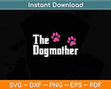 The Dogmother Fathers Day Svg Digital Cutting File