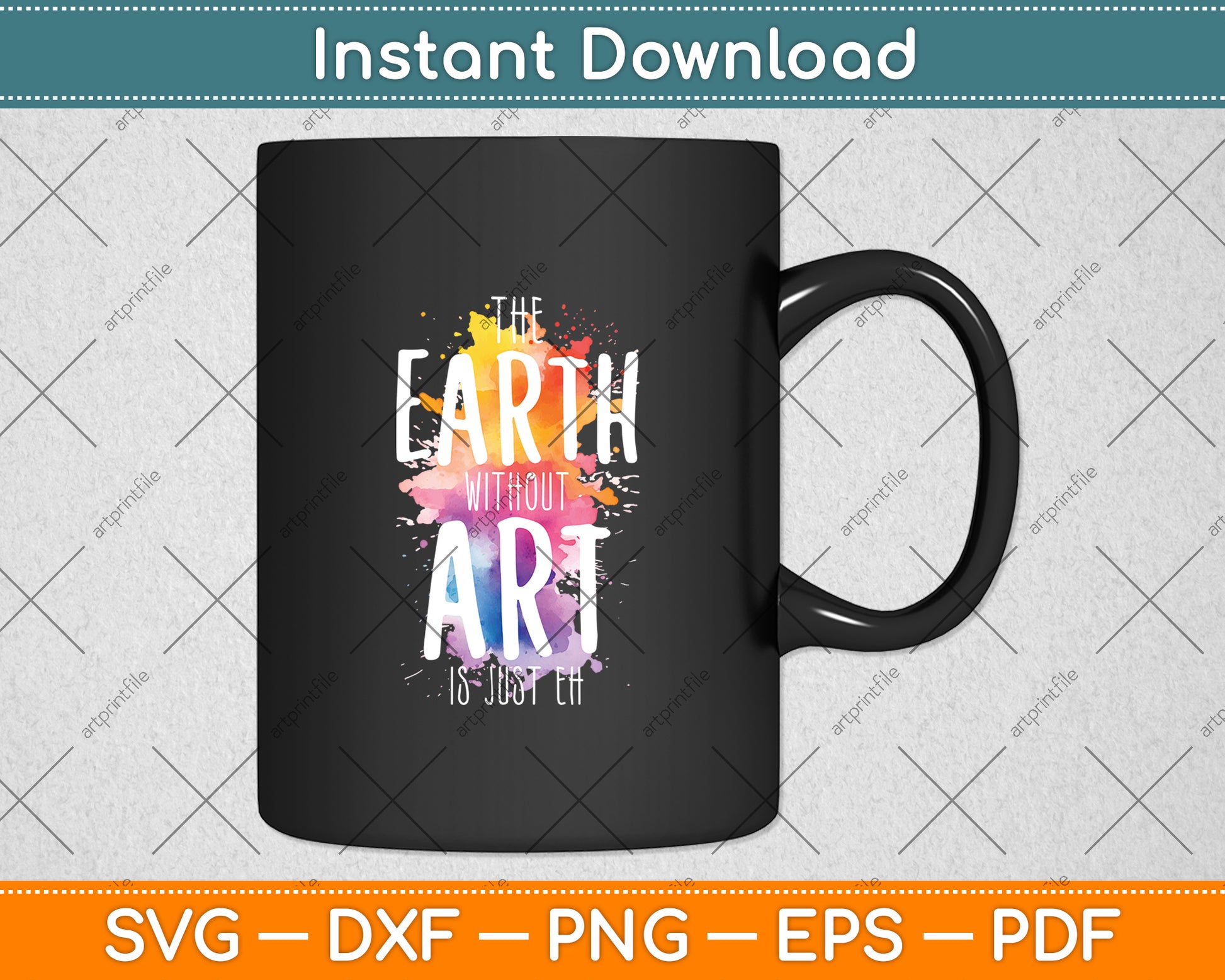The Earth Without Art Is Just Eh Painting Artist Pun Art Teacher Svg Digital Cutting File