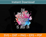 Earth Without Art Is Just Eh Painting Artist Pun Art Teacher Svg Digital Cutting File