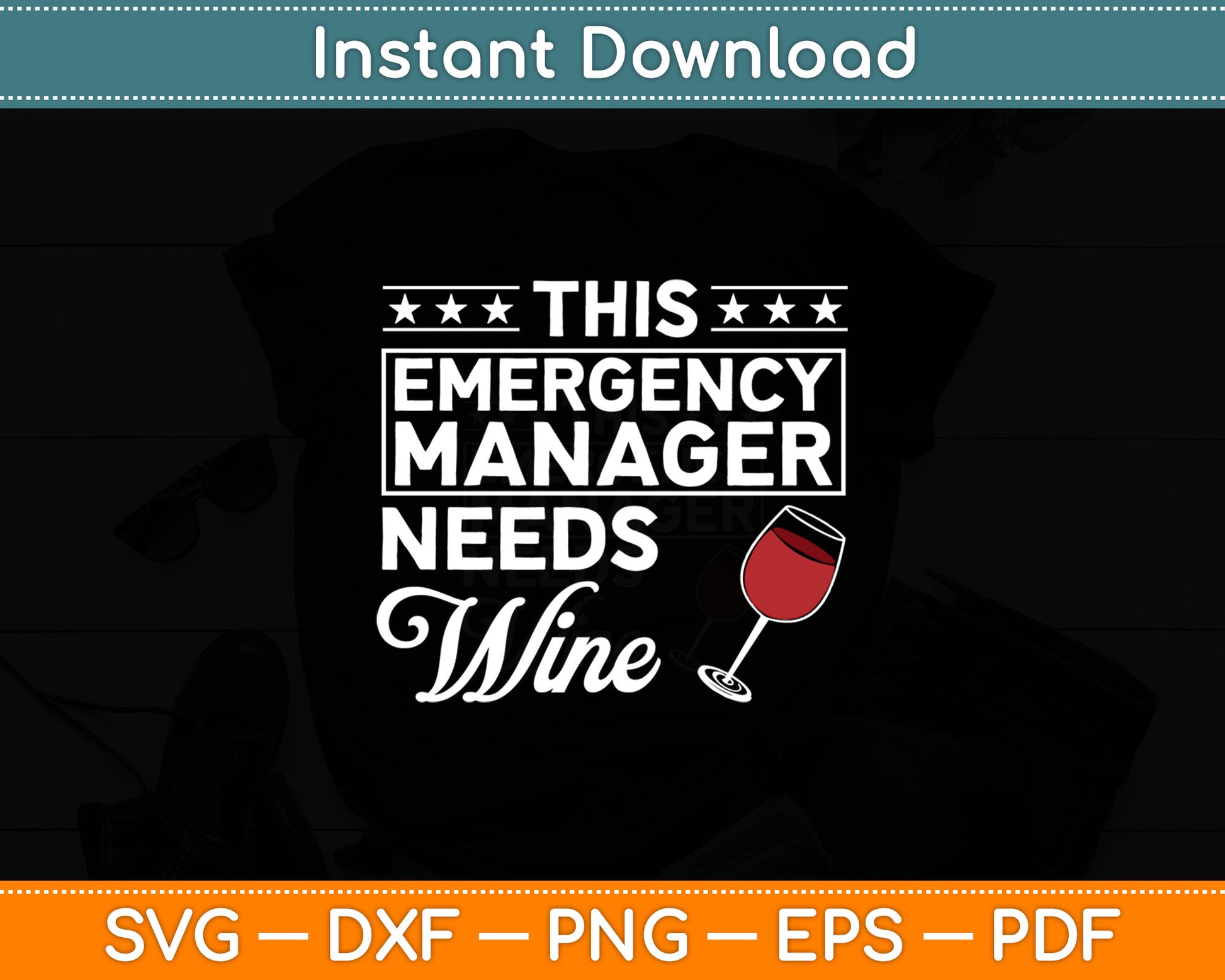 The Emergency Manager Need Wine Svg Digital Cutting File