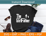 The Girl Father Dad Of Girls Daddy Daughter Funny Svg Digital Cutting File