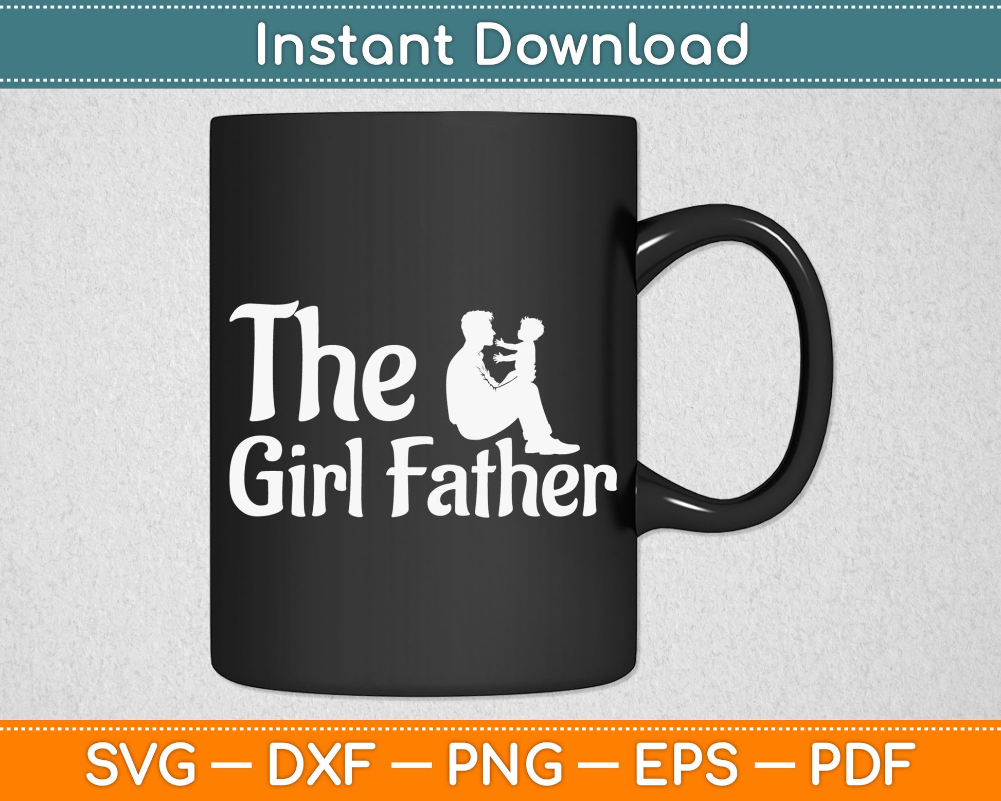 The Girl Father Svg Digital Cutting File