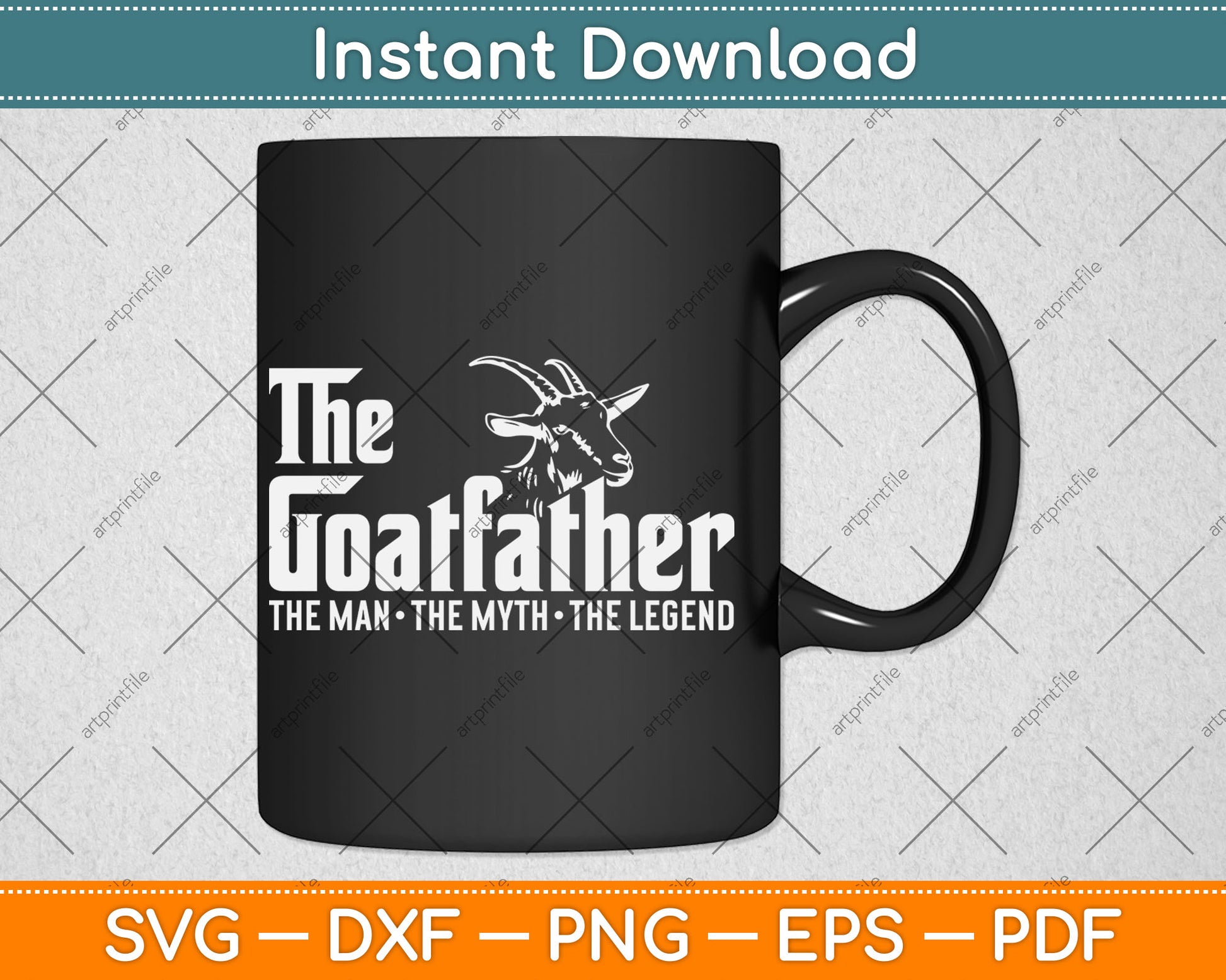 The Goatfather The Man The Myth The Legend Farmer Dad Svg Design Cutting File