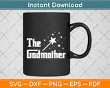 The Godmother of New Baby Funny Svg Digital Cutting File