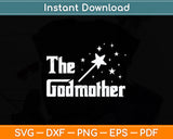 The Godmother of New Baby Funny Svg Digital Cutting File