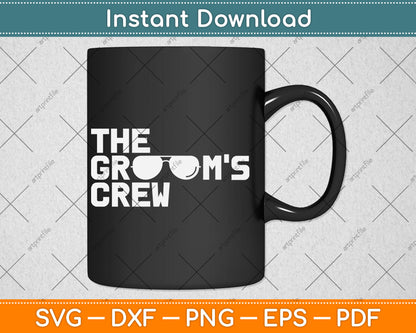 The Groom’s Crew Bachelor Supplies Party Wedding Svg Digital Cutting File