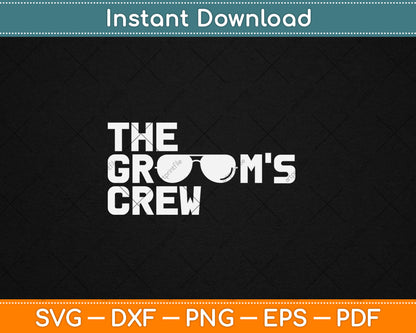 The Groom’s Crew Bachelor Supplies Party Wedding Svg Digital Cutting File