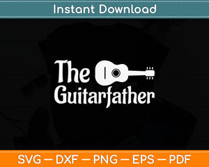 The Guitarfather Svg Design Digital Cutting File