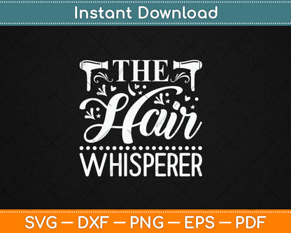 The Hair Whisperer Svg Digital Cutting File