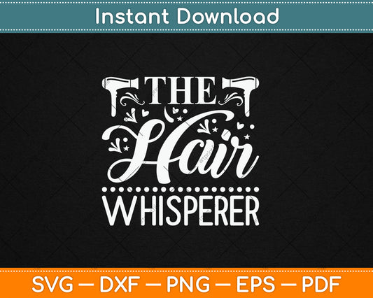 The Hair Whisperer Svg Digital Cutting File