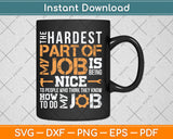 The Hardest Part Of My Job Employed Mechanic Repairman Svg Digital Cutting File