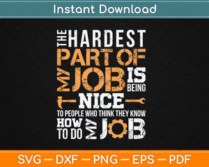 The Hardest Part Of My Job Employed Mechanic Repairman Svg Digital Cutting File