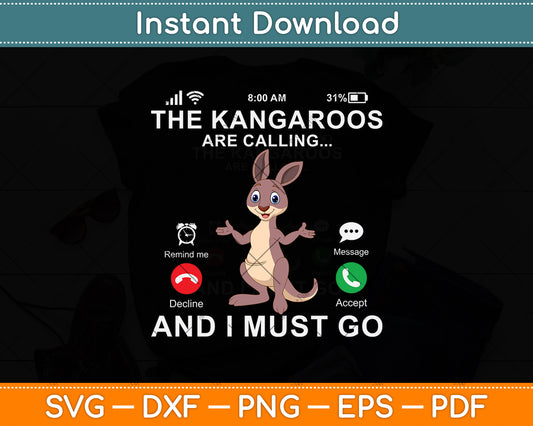 The Kangaroos Are Calling And I Must Go Svg Png Dxf Digital Cutting File
