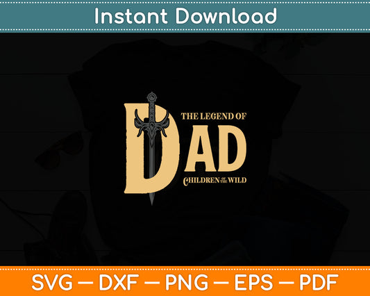 The Legend Of Dad - Best Dad Ever For Retro Video Game Fans Svg Digital Cutting File