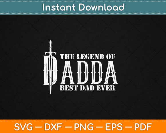 The Legend Of Dadda Best Dad Ever Gamer Father's Day Svg Digital Cutting File