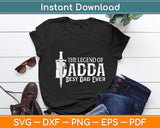 The Legend Of Dadda Best Dad Ever Svg Digital Cutting File