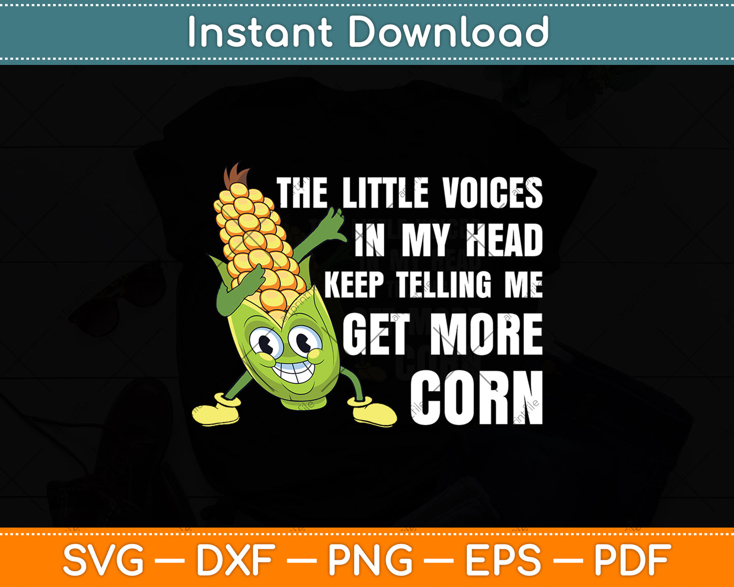 The Little Voices In My Head Keep Telling Me Get More Corn Svg Digital Cutting File
