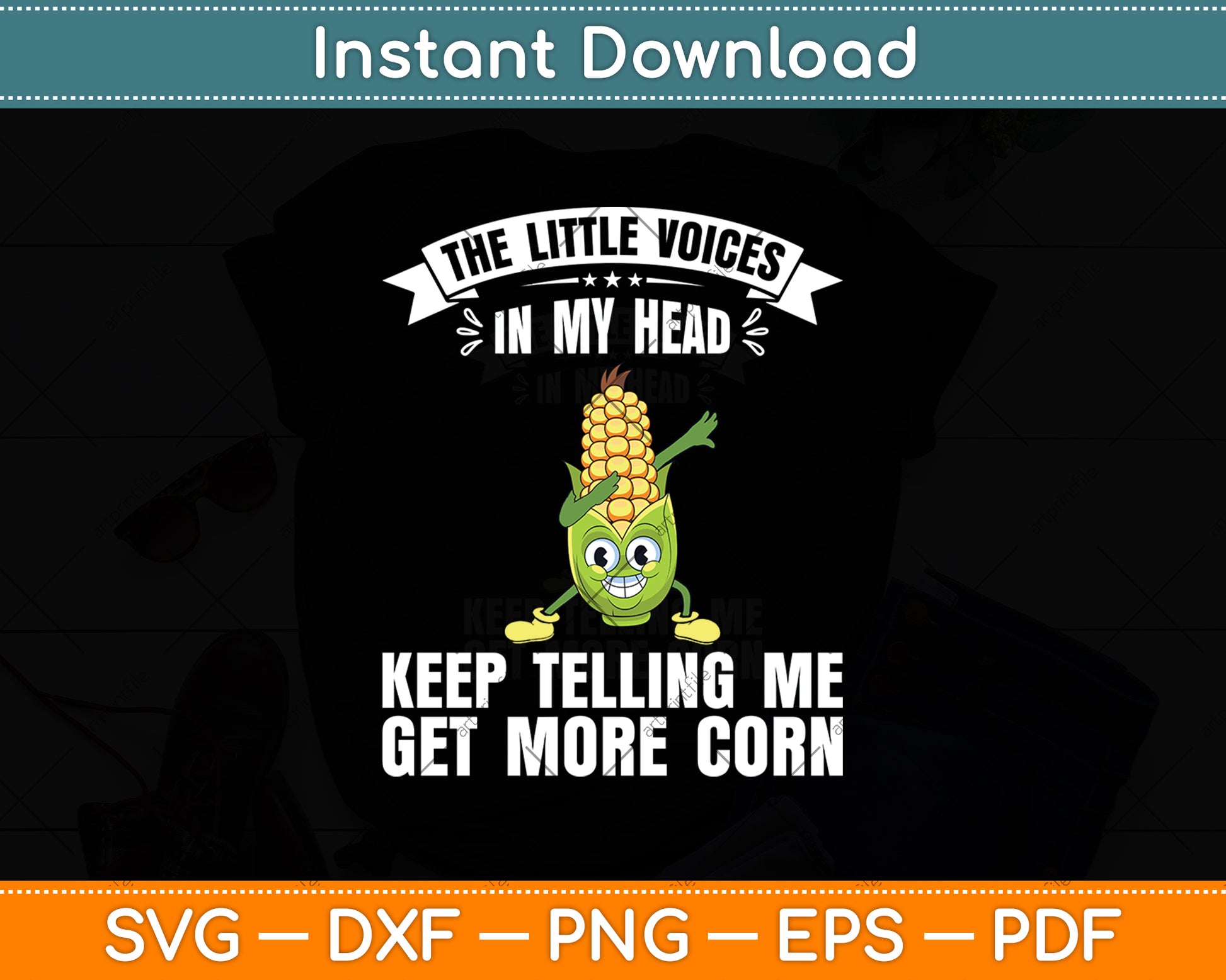 The Little Voices In My Head Keep Telling Me Get More Corn Svg Digital Cricut Cutting File