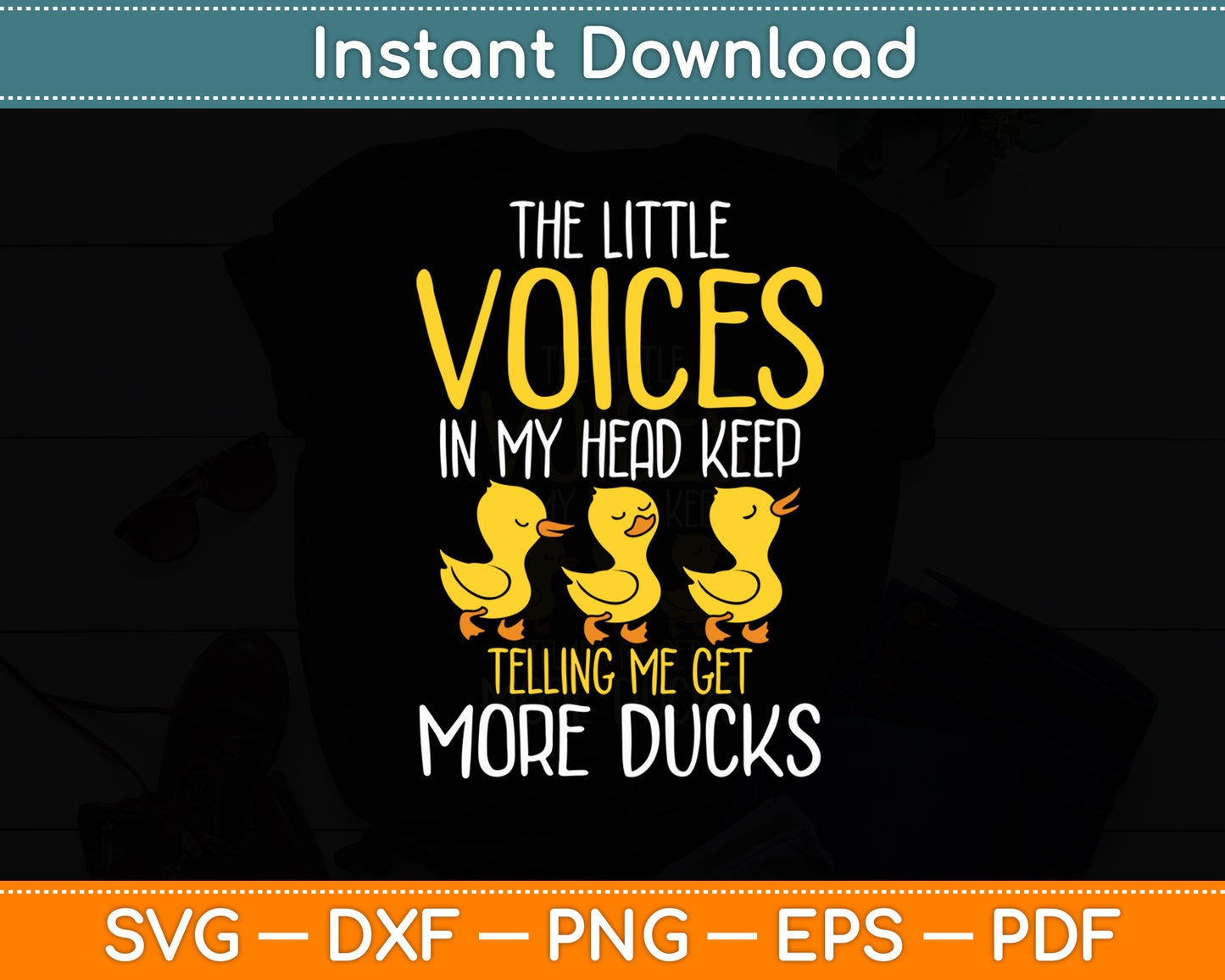 The Little Voices In My Head Keep Telling Me Get More Ducks Svg Digital Cutting File