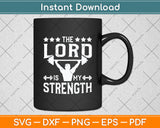 Jesus Workout The Lord is my Strength Christian Gym Svg Digital Cutting File