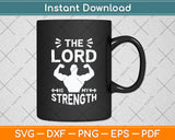 The Lord is My Strength Christian Gym Svg Digital Cutting File