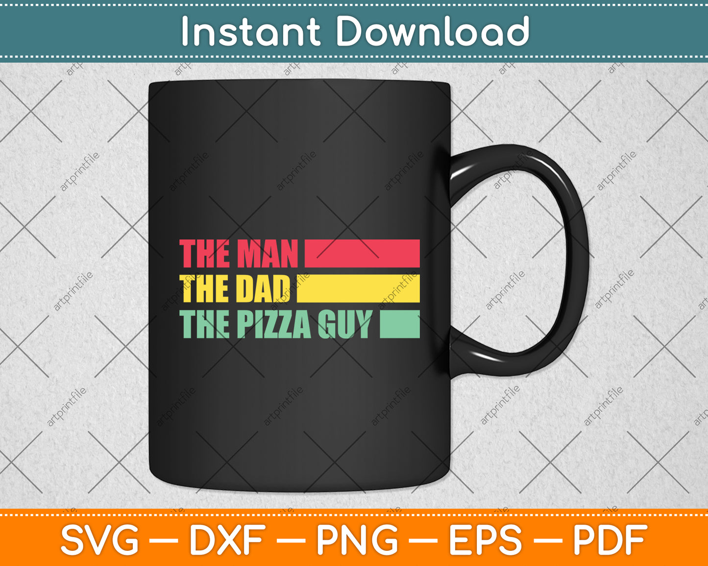 The Man The Dad The Pizza Guy Svg Digital Cutting File