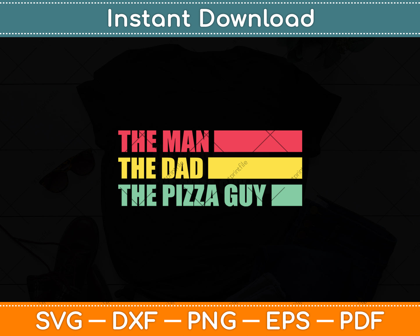 The Man The Dad The Pizza Guy Svg Digital Cutting File