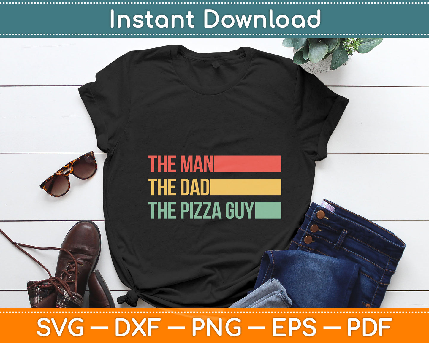 The Man The Dad The Pizza Guy Svg Digital Cutting File