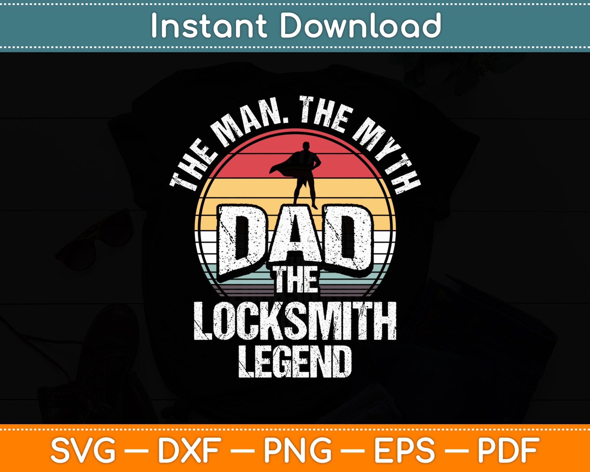 The Man The Myth Dad The Locksmith Legend Svg Digital Cutting File