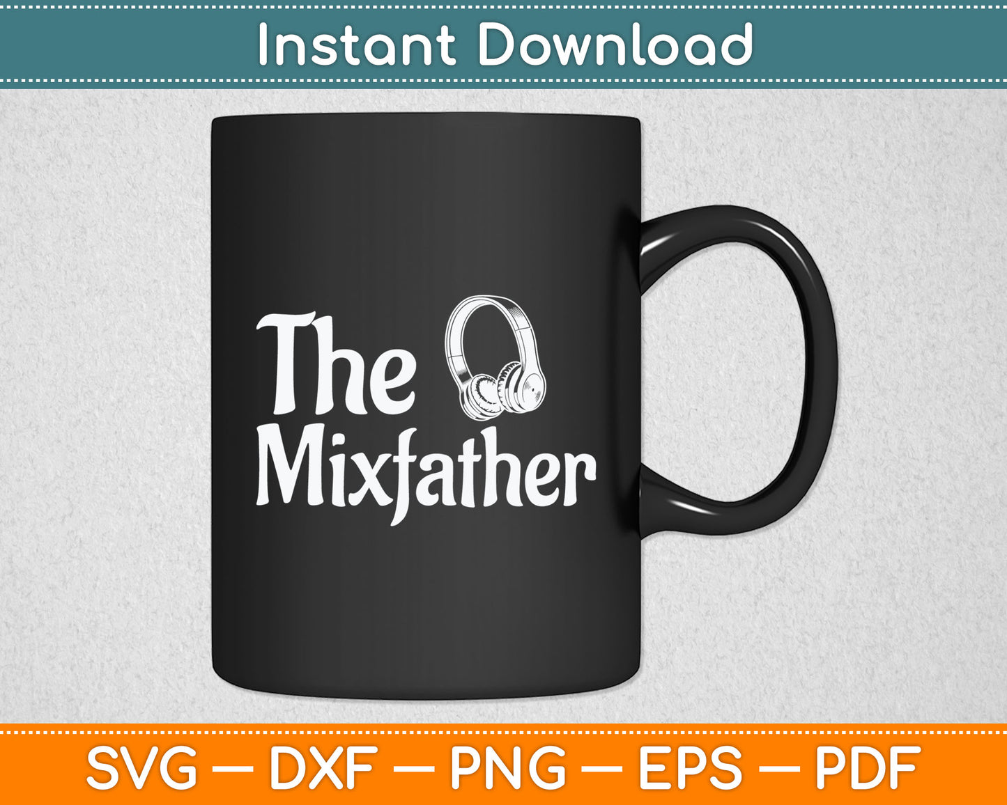 The Mix Father Funny Disk Jockey DJ Svg Digital Cutting File