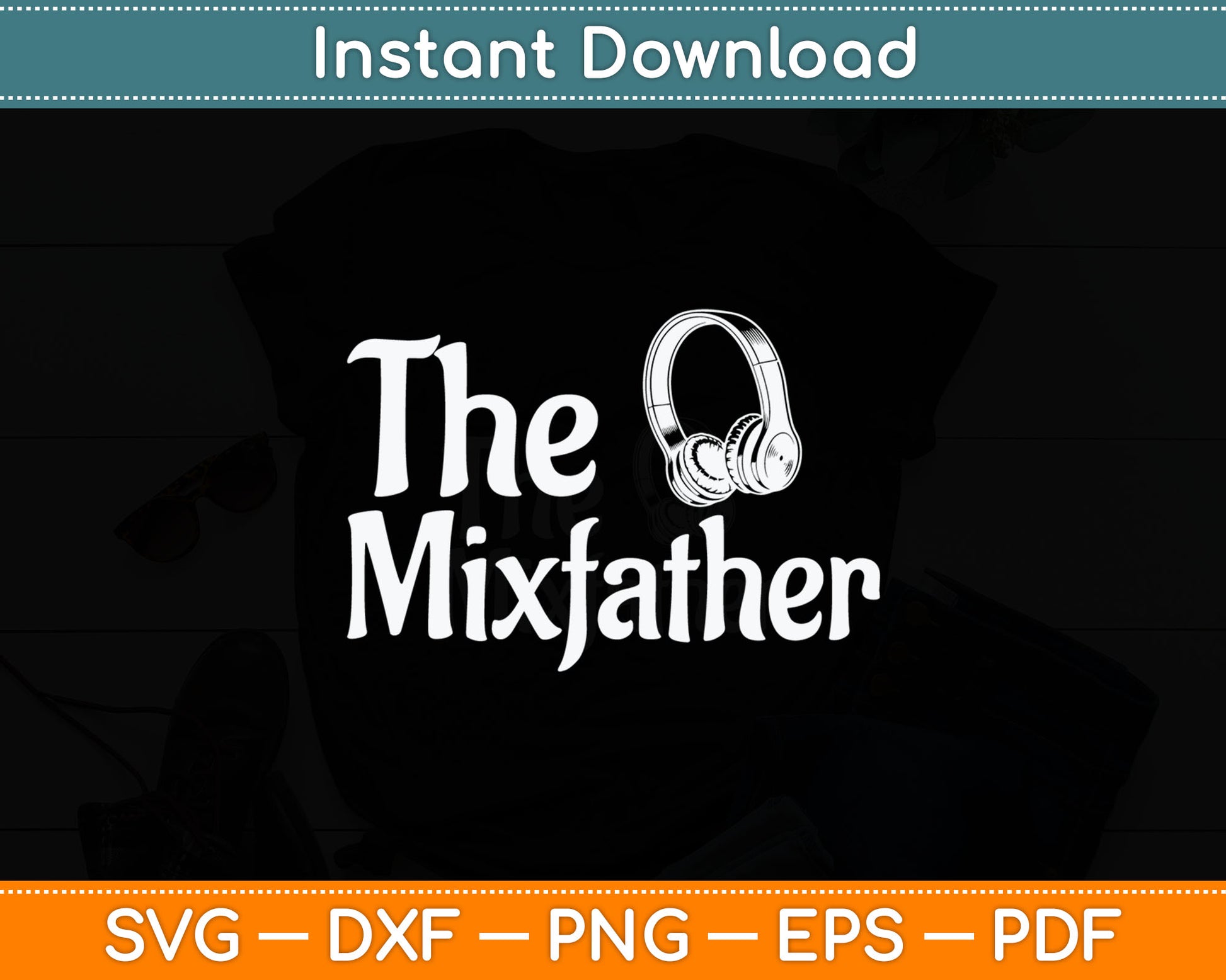 The Mix Father Funny Disk Jockey DJ Svg Digital Cutting File