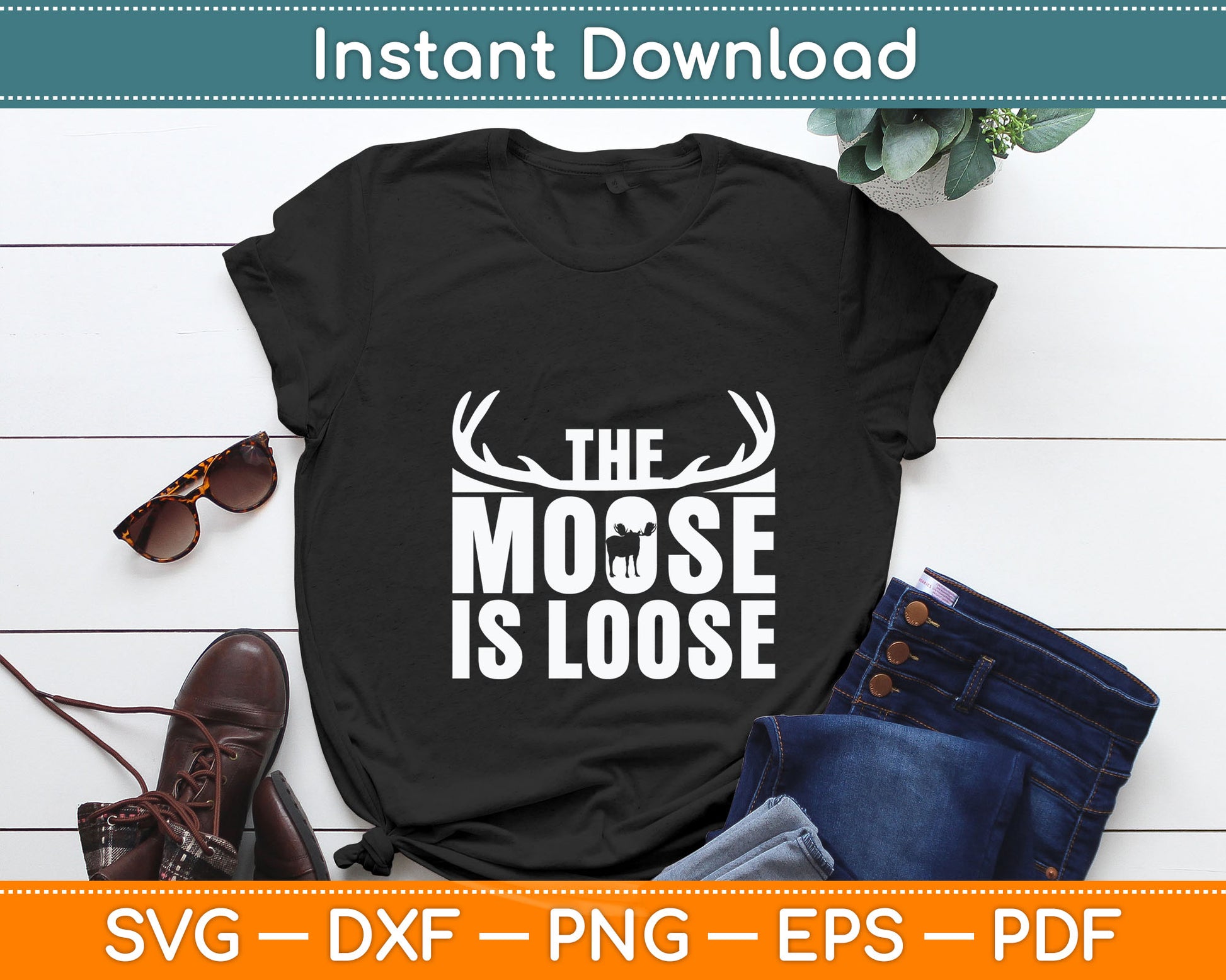 The Moose Is Loose Svg Digital Cutting File