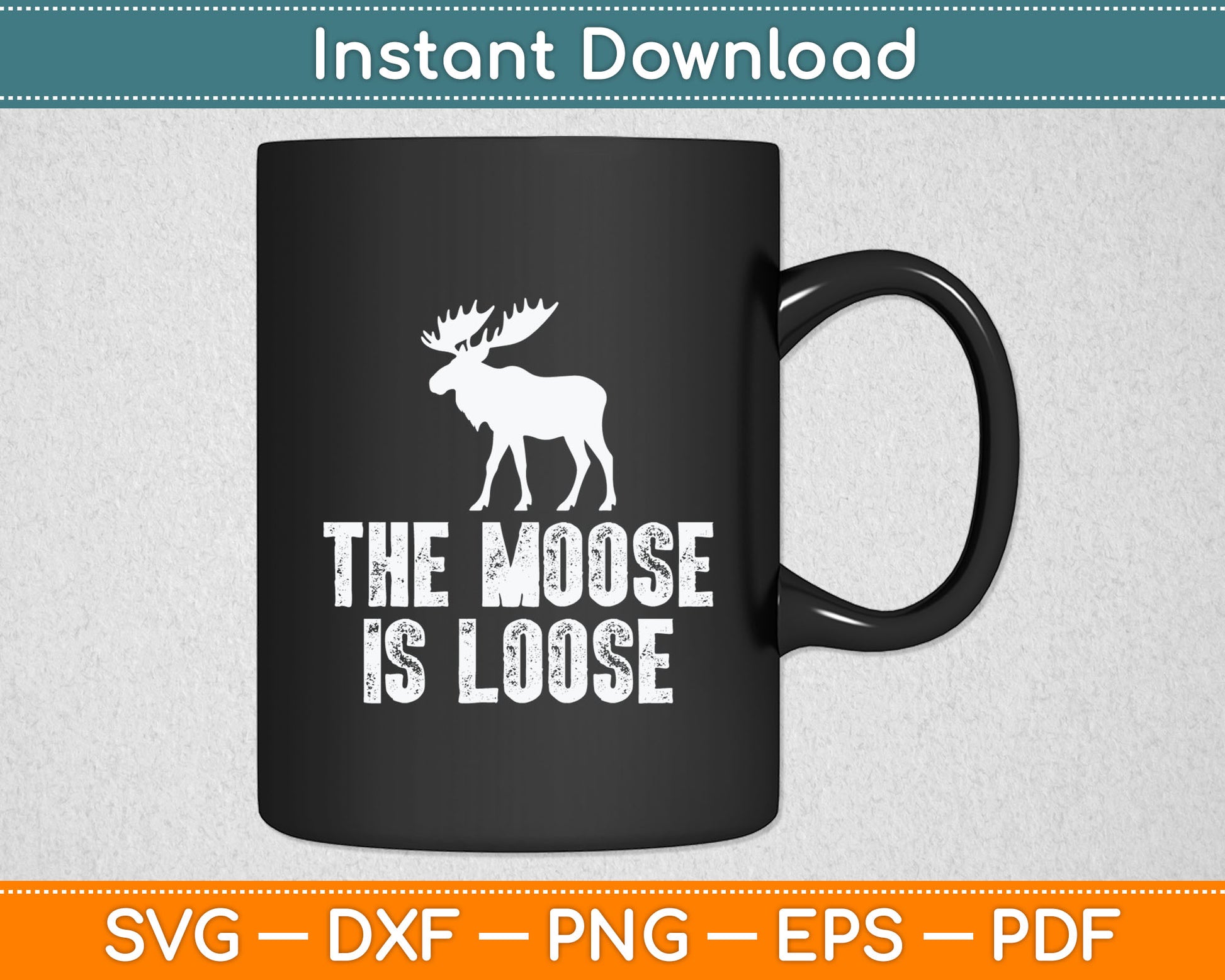 The Moose Is Loose Vintage Svg Digital Cutting File