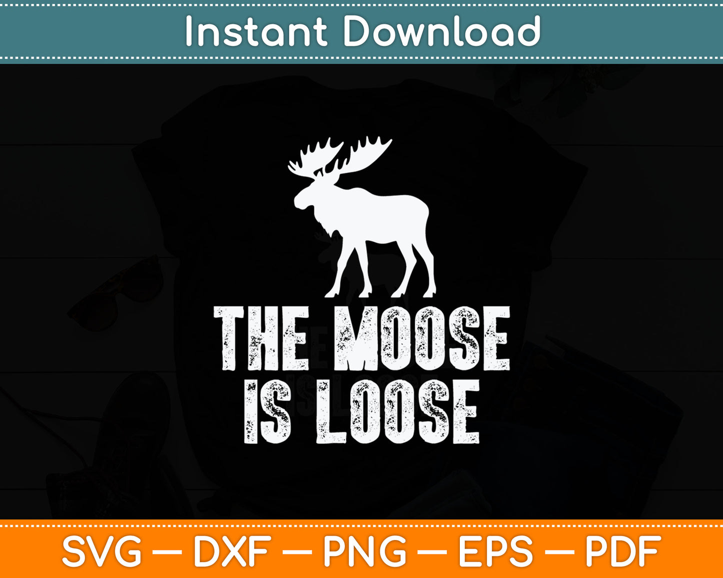 The Moose Is Loose Vintage Svg Digital Cutting File