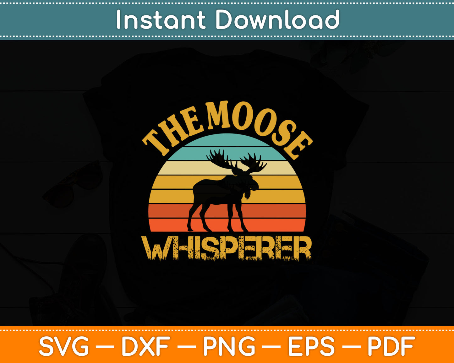 The Moose Whisperer Funny Moose Lover Camper Gift Svg Digital Cutting File