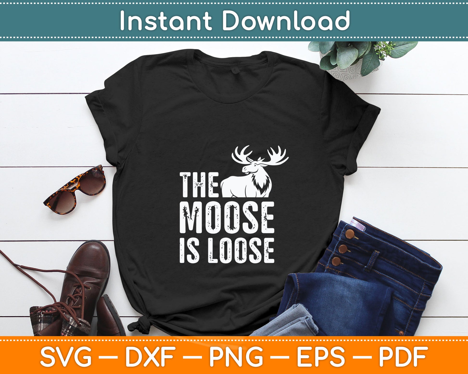 The Moose is Loose Bold Wilderness Adventure Funny Svg Digital Cutting File