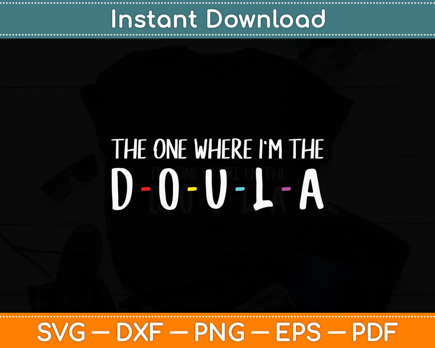The One Where I'm The Doula Svg Digital Cutting File