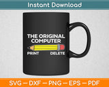 The Original Computer Pencil Print Delete Sarcasm Lover Fan Svg Digital Cutting File