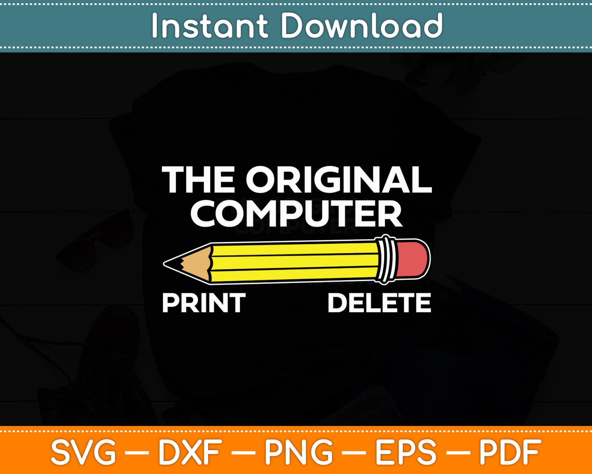 The Original Computer Pencil Print Delete Sarcasm Lover Fan Svg Digital Cutting File