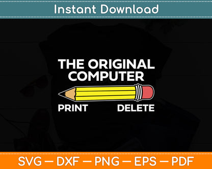 The Original Computer Pencil Print Delete Sarcasm Lover Fan Svg Digital Cutting File