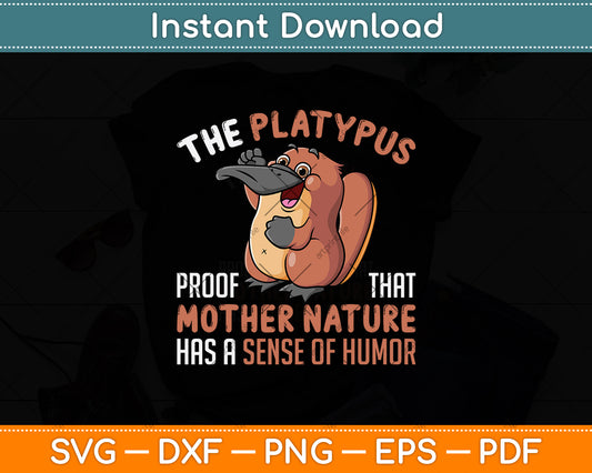 The Platypus Proof That Mother Nature Svg Png Dxf Digital Cutting File