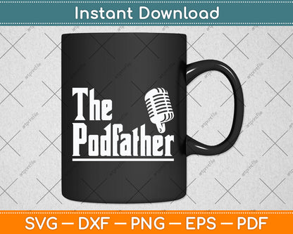 The Podfather Podcast Svg Png Dxf Digital Cutting File