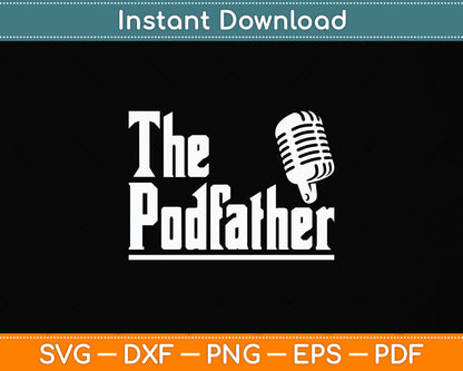 The Podfather Podcast Svg Png Dxf Digital Cutting File