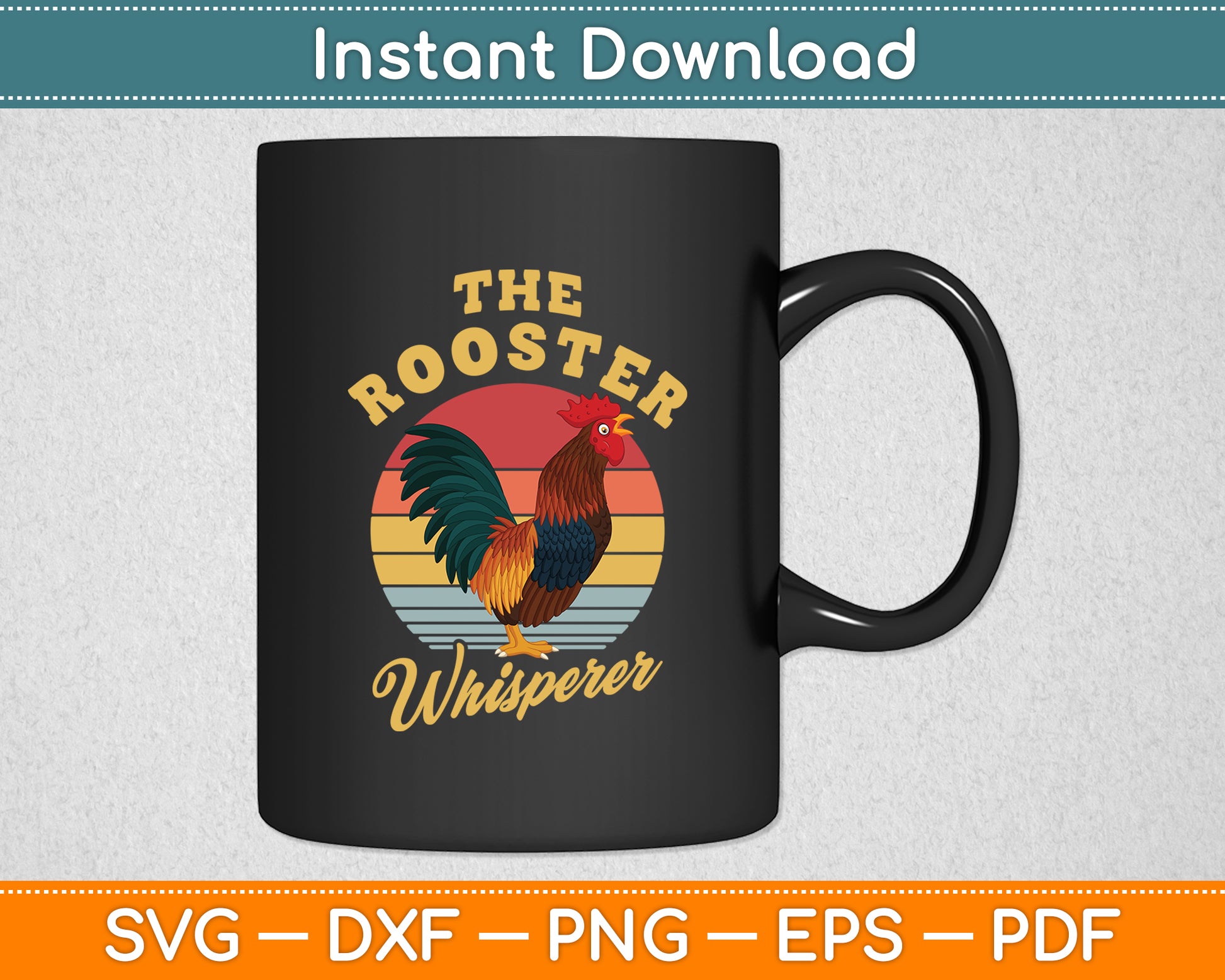 The Rooster Whisperer Retro Vintage Chicken Farm Poultry Lover Svg Digital Cutting File
