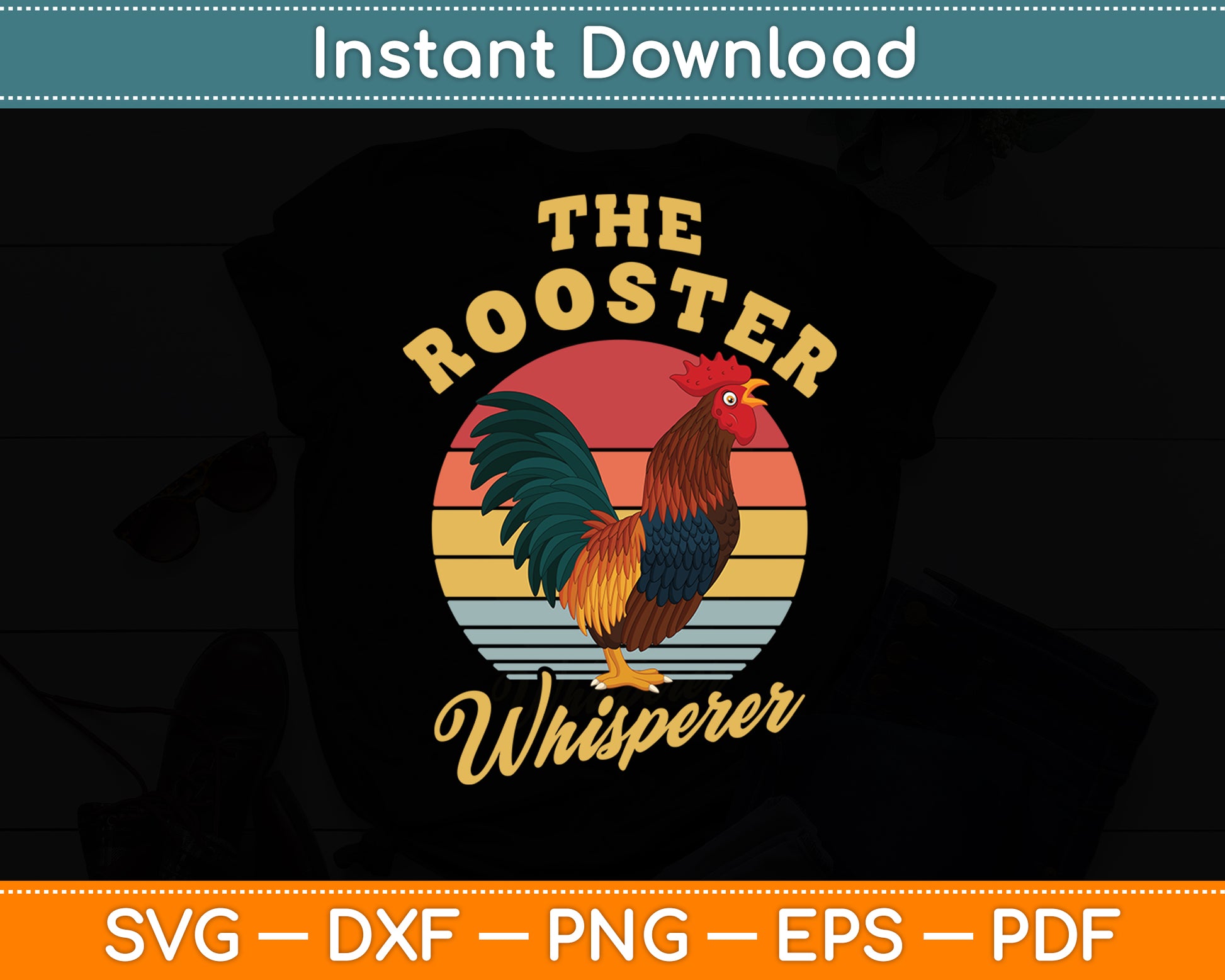 The Rooster Whisperer Retro Vintage Chicken Farm Poultry Lover Svg Digital Cutting File