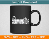 The Sermonator Funny Pastor Svg Digital Cutting File