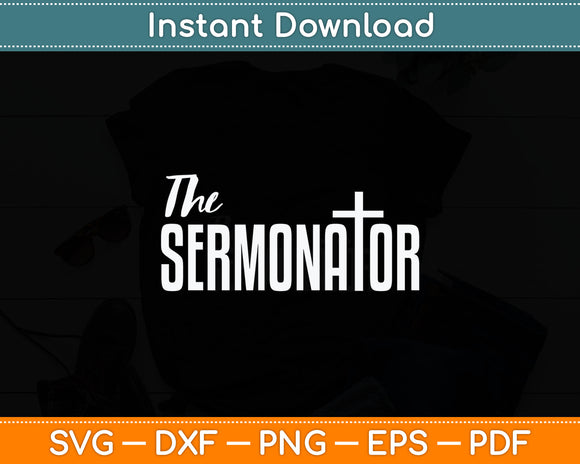 The Sermonator Funny Pastor Svg Digital Cutting File