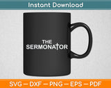 The Sermonator Pastor Appreciation Christian Svg Digital Cutting File