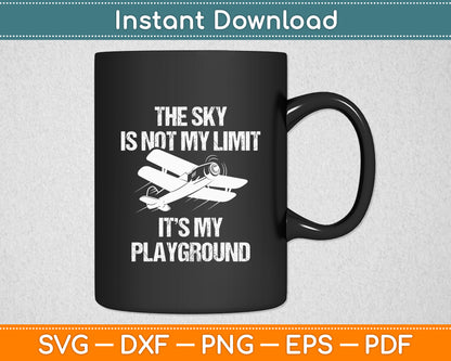 The Sky Is Not My Limit Airplane Pilot Funny Svg Png Dxf Digital Cutting File