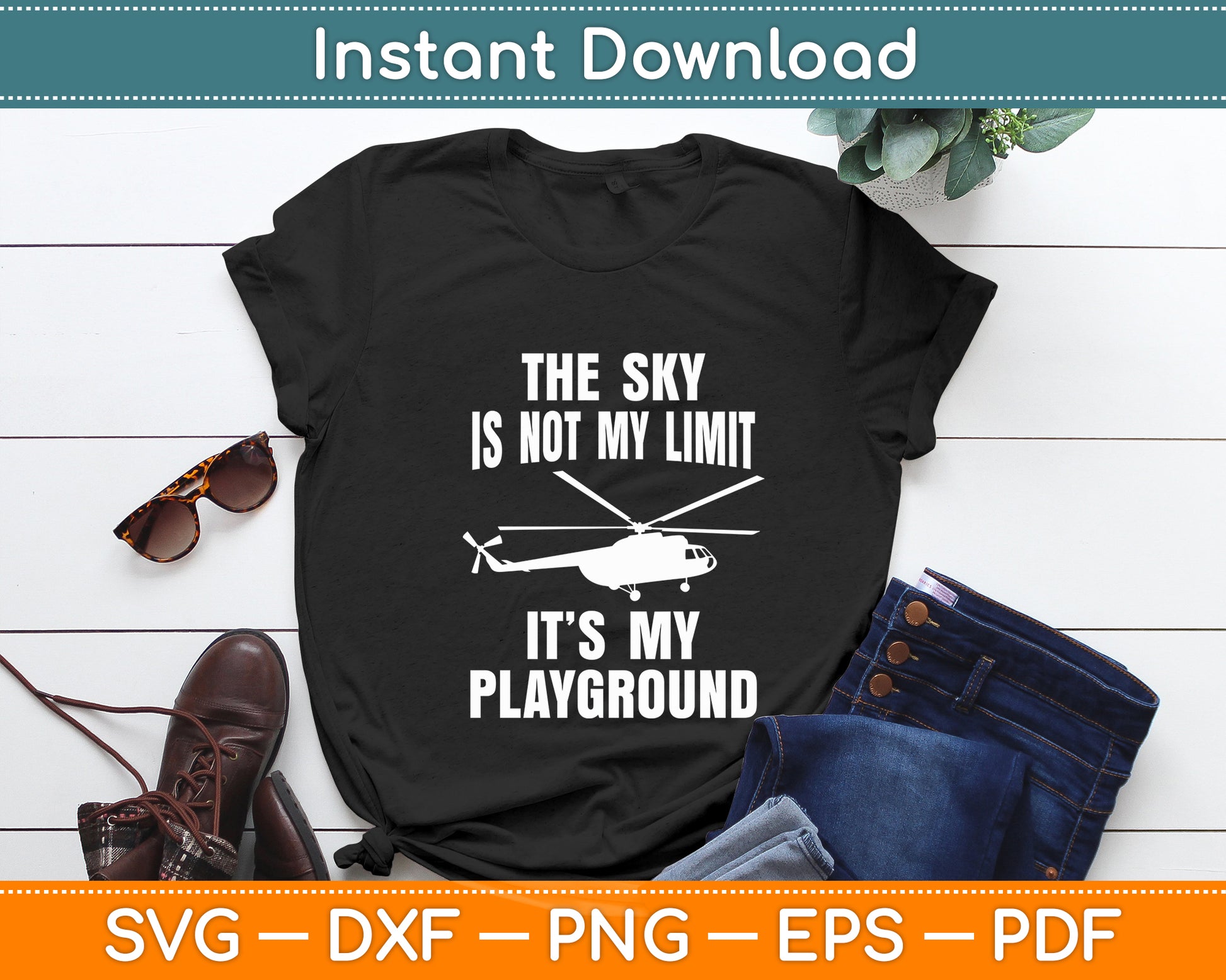 The Sky Is Not My Limit Helicopter Pilot Chopper Lovers Funny Svg Digital Cutting File